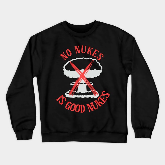 No Nukes is Good Nukes (black) Crewneck Sweatshirt by Jigsaw Youth
